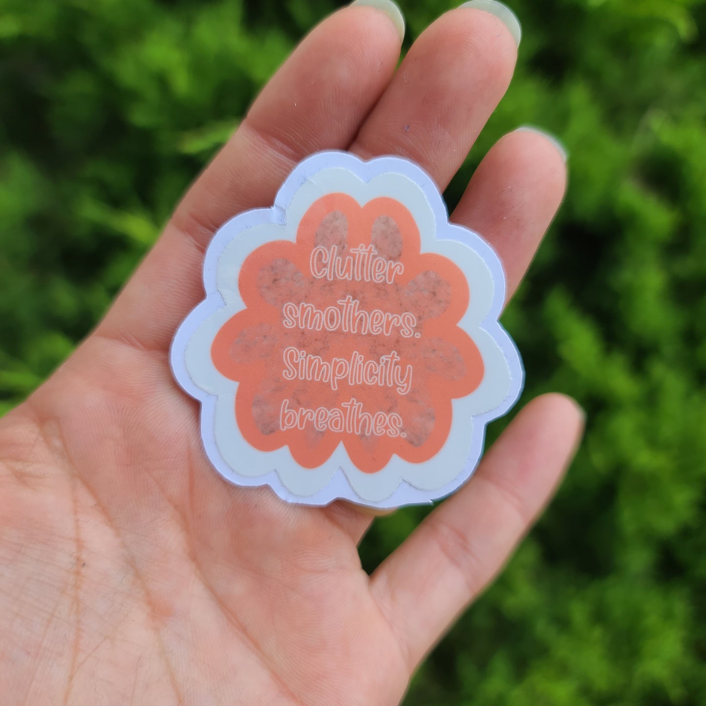 Clutter Smothers. Simplicity Breathes. Sticker